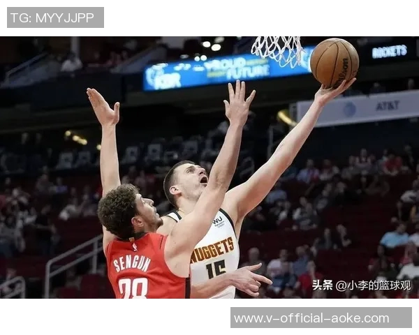 约基奇预言火箭强队风采赛前展望激烈对抗的精彩瞬间